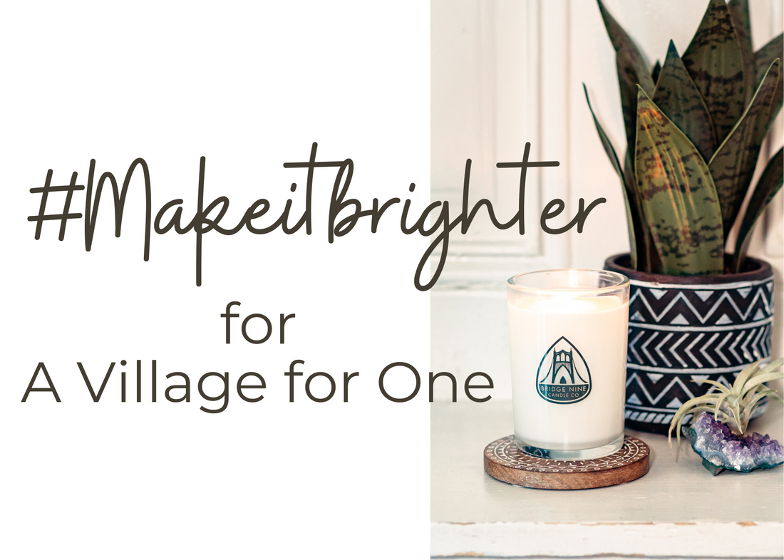 #Makeitbrighter for A Village for One!