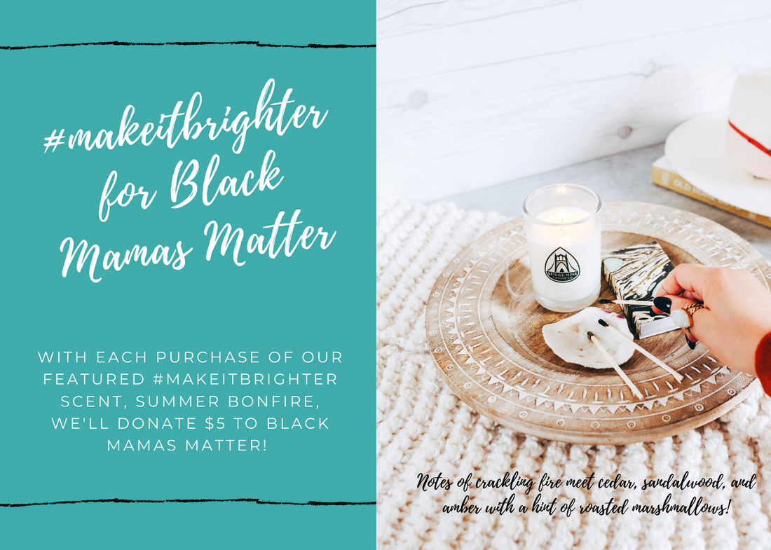 #Makeitbrighter for Black Mamas Matter!